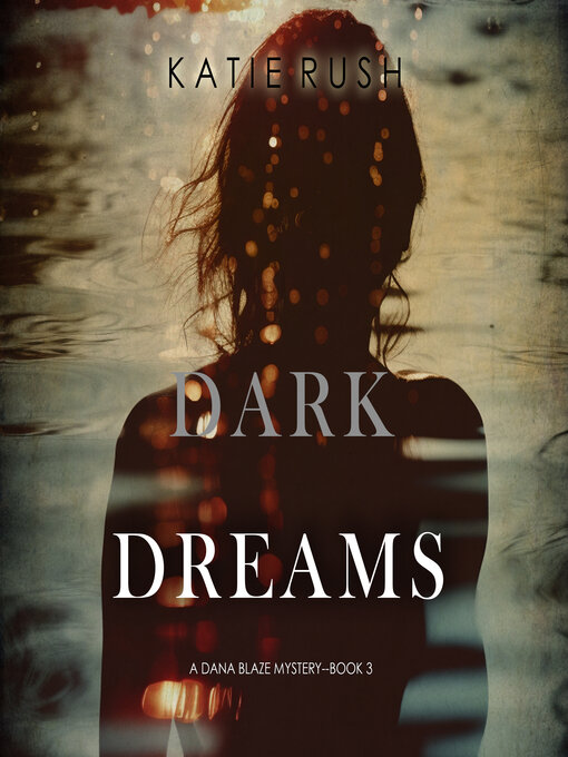 Title details for Dark Dreams  by Katie Rush - Available